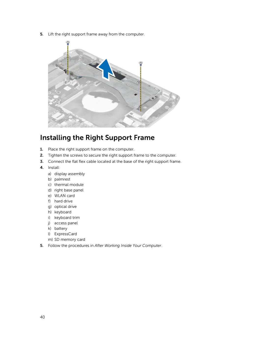 Dell 469-4077, 469-3137, I14RMT7500SLV owner manual Installing the Right Support Frame 