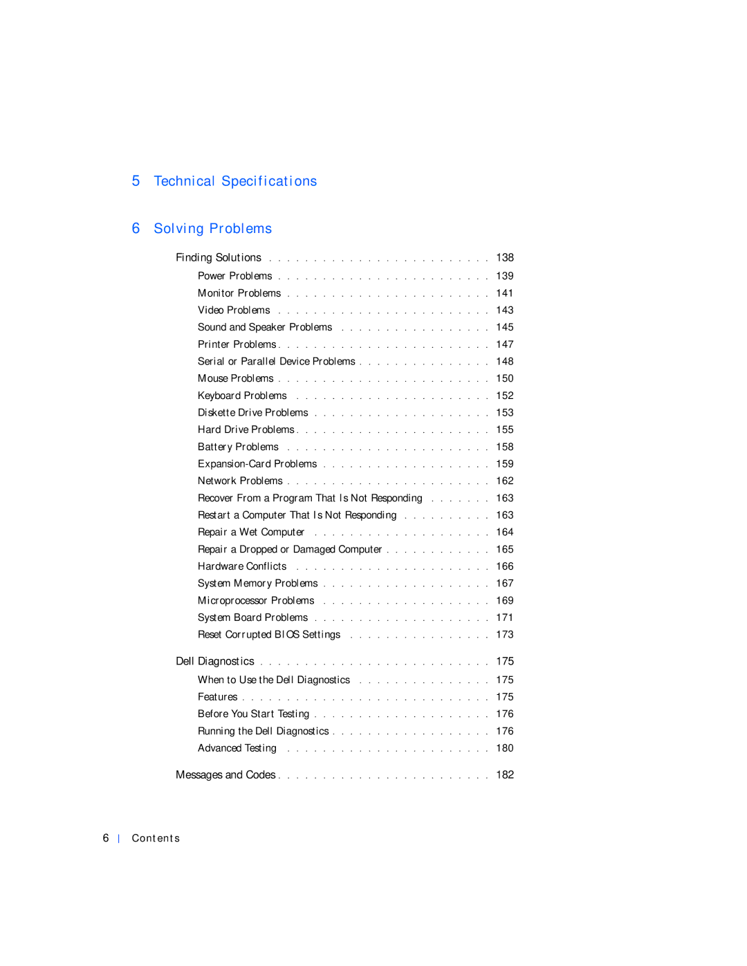 Dell 530 138, 139, 141, 143, 145, 147, Serial or Parallel Device Problems 148, 150, 152, 153, 155, 158, 159, 162, 164, 166 