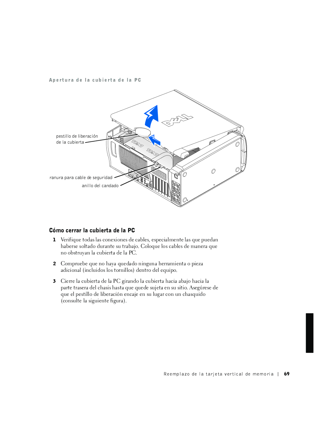 Dell 530 manual Cómo cerrar la cubierta de la PC, Ap e rt u r a d e l a c ub i e rt a d e l a PC 