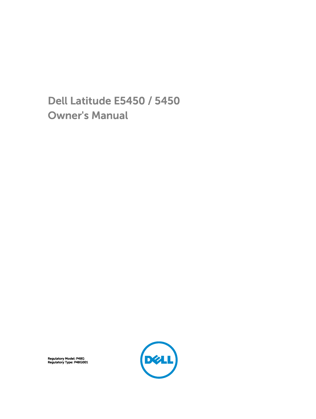 Dell owner manual Dell Latitude E5450 Owners Manual, Regulatory Model P48G Regulatory Type P48G001 