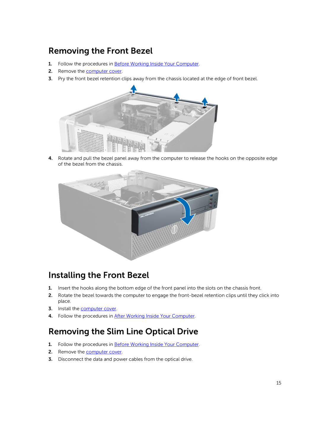 Dell 5810 owner manual Removing the Front Bezel, Installing the Front Bezel, Removing the Slim Line Optical Drive 