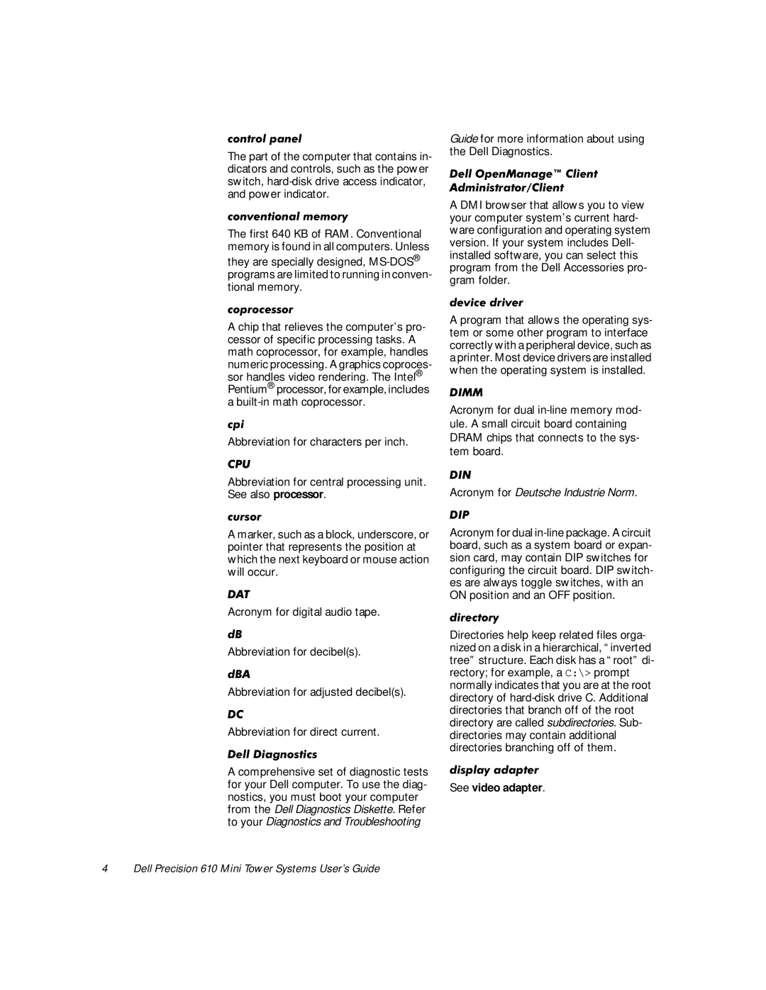 Dell 610 manual Acronym for digital audio tape, Guide for more information about using 