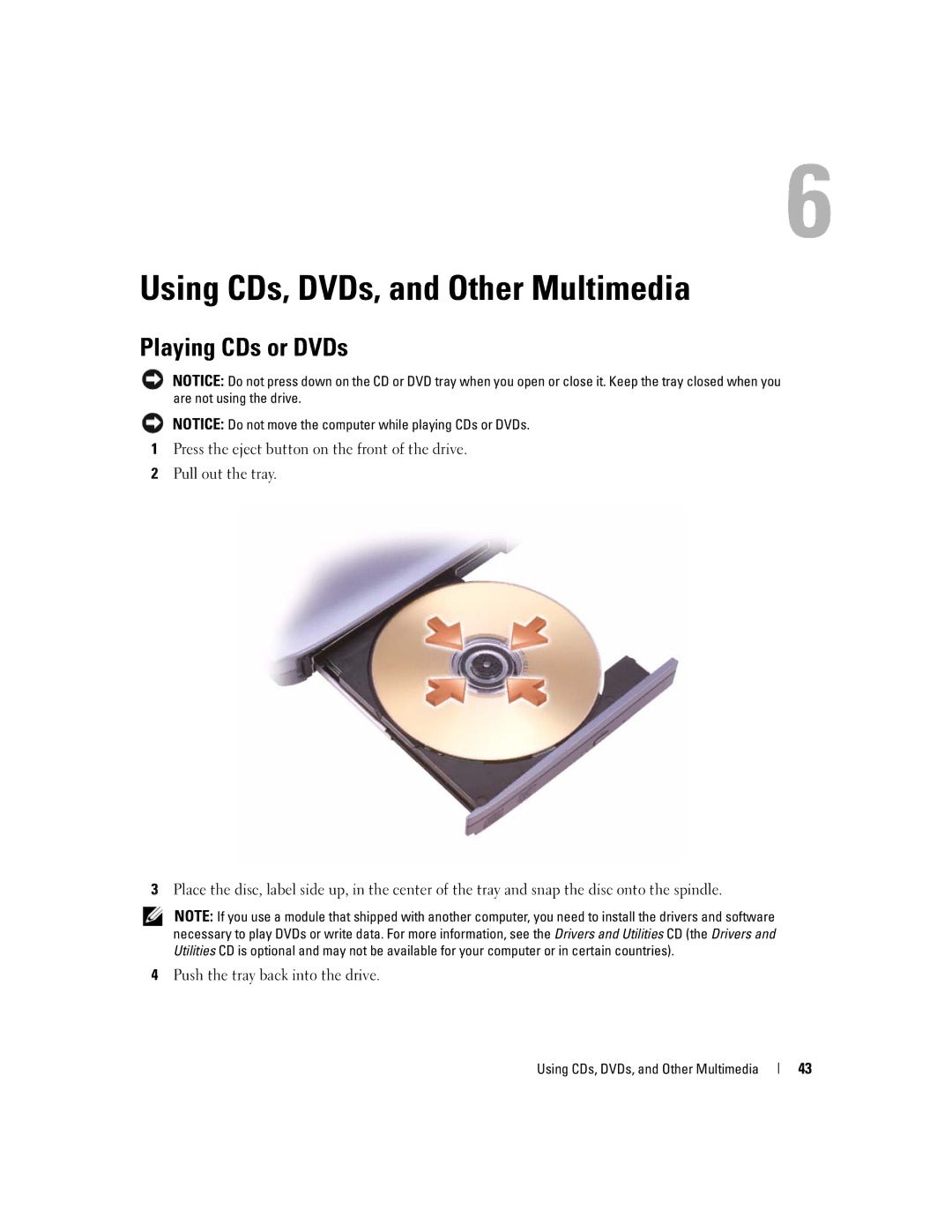 Dell E1405, 640M owner manual Using CDs, DVDs, and Other Multimedia, Playing CDs or DVDs 