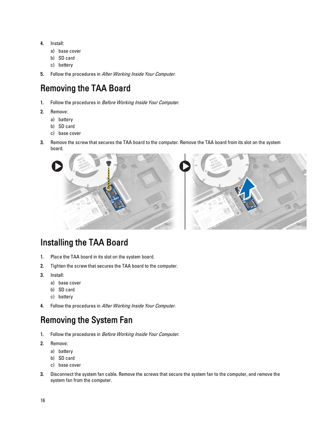 Dell 6430U Removing the TAA Board, Installing the TAA Board, Removing the System Fan, Install Base cover SD card Battery 