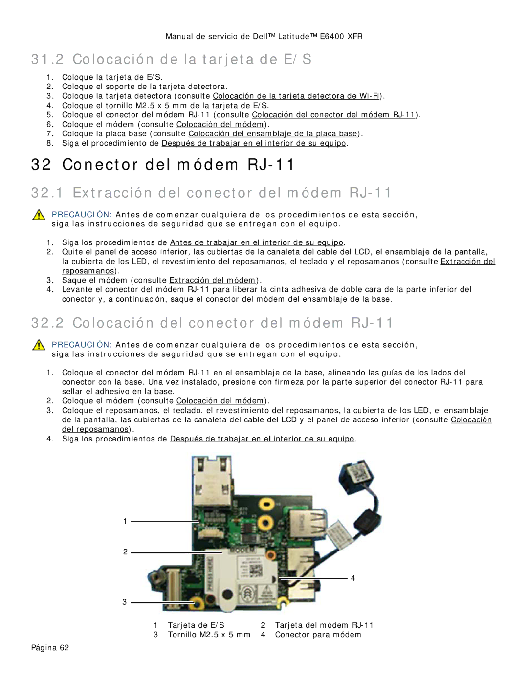 Dell 8400XFR manual Conector del módem RJ-11, Colocación de la tarjeta de E/S, Extracción del conector del módem RJ-11 