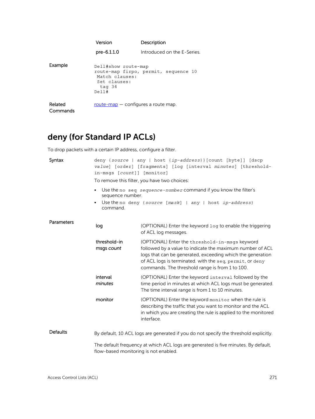 Dell 9.7(0.0) Deny for Standard IP ACLs, Example Related Commands VersionDescription Pre-6.1.1.0, Parameters Defaults Log 