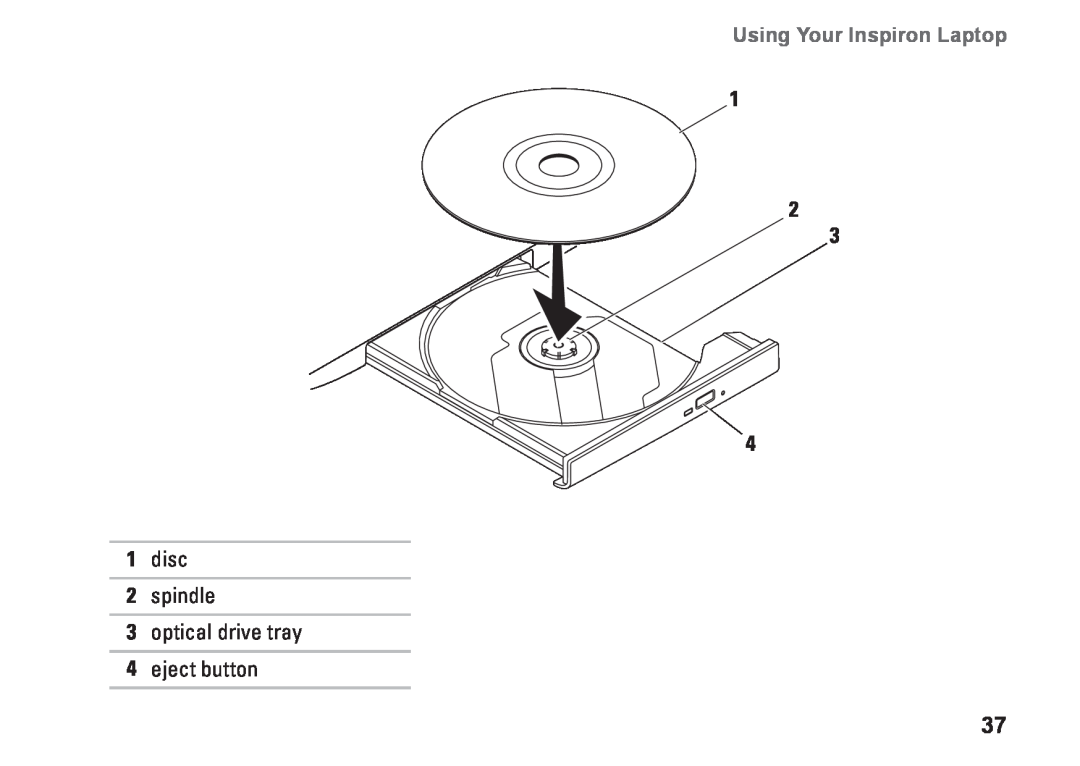Dell P10F001, 9N1F7, N5010, P10F002, M5010 Using Your Inspiron Laptop, disc 2 spindle 3 optical drive tray 4 eject button 