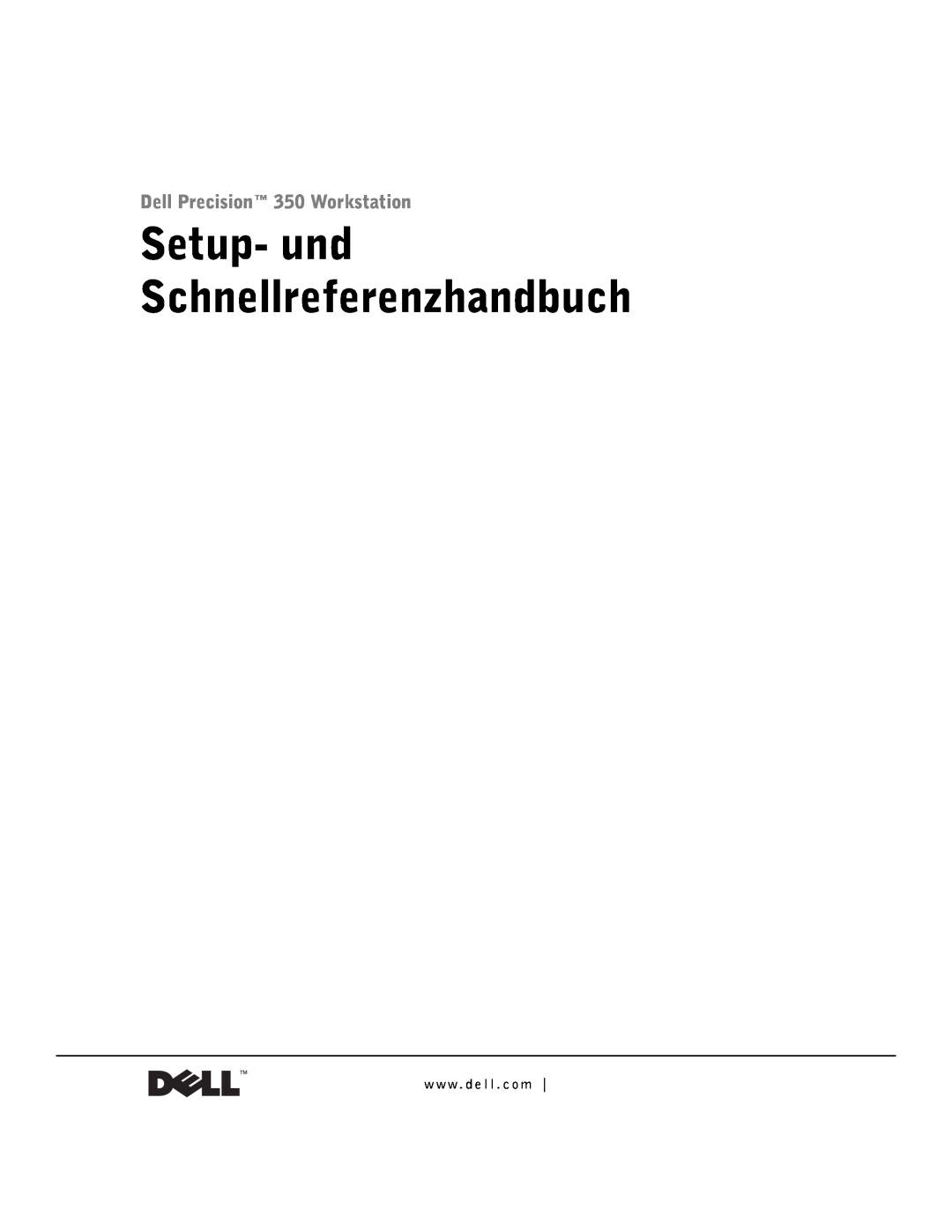 Dell 9T217 manual Setup- und Schnellreferenzhandbuch, Dell Precision 350 Workstation, w w w . d e l l . c o m 
