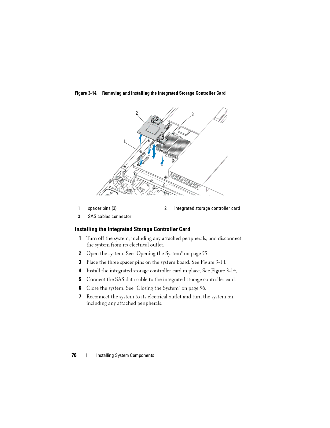 Dell C1100 owner manual Installing the Integrated Storage Controller Card, Spacer pins, SAS cables connector 