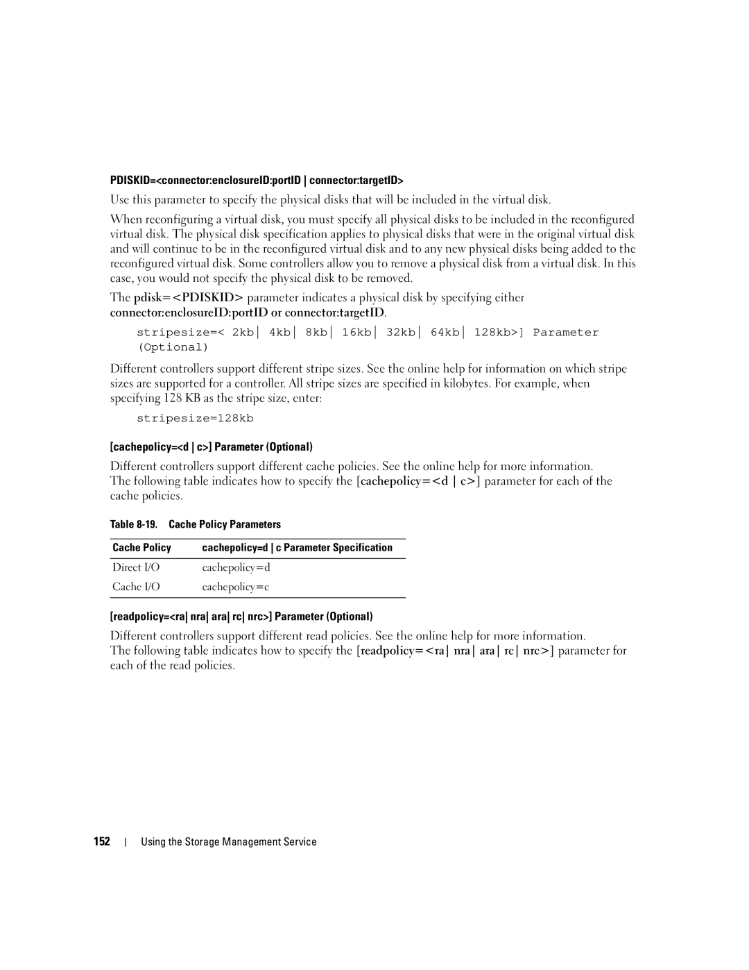 Dell Command Line Interface PDISKID=connectorenclosureIDportID connectortargetID, Cachepolicy=d c Parameter Optional, 152 