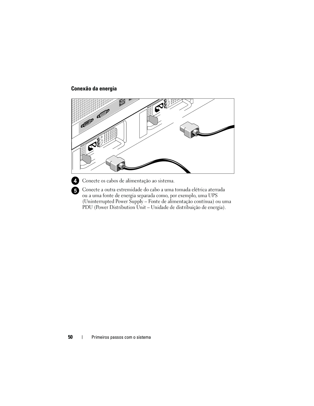 Dell CX193 manual Conexão da energia, Conecte os cabos de alimentação ao sistema 