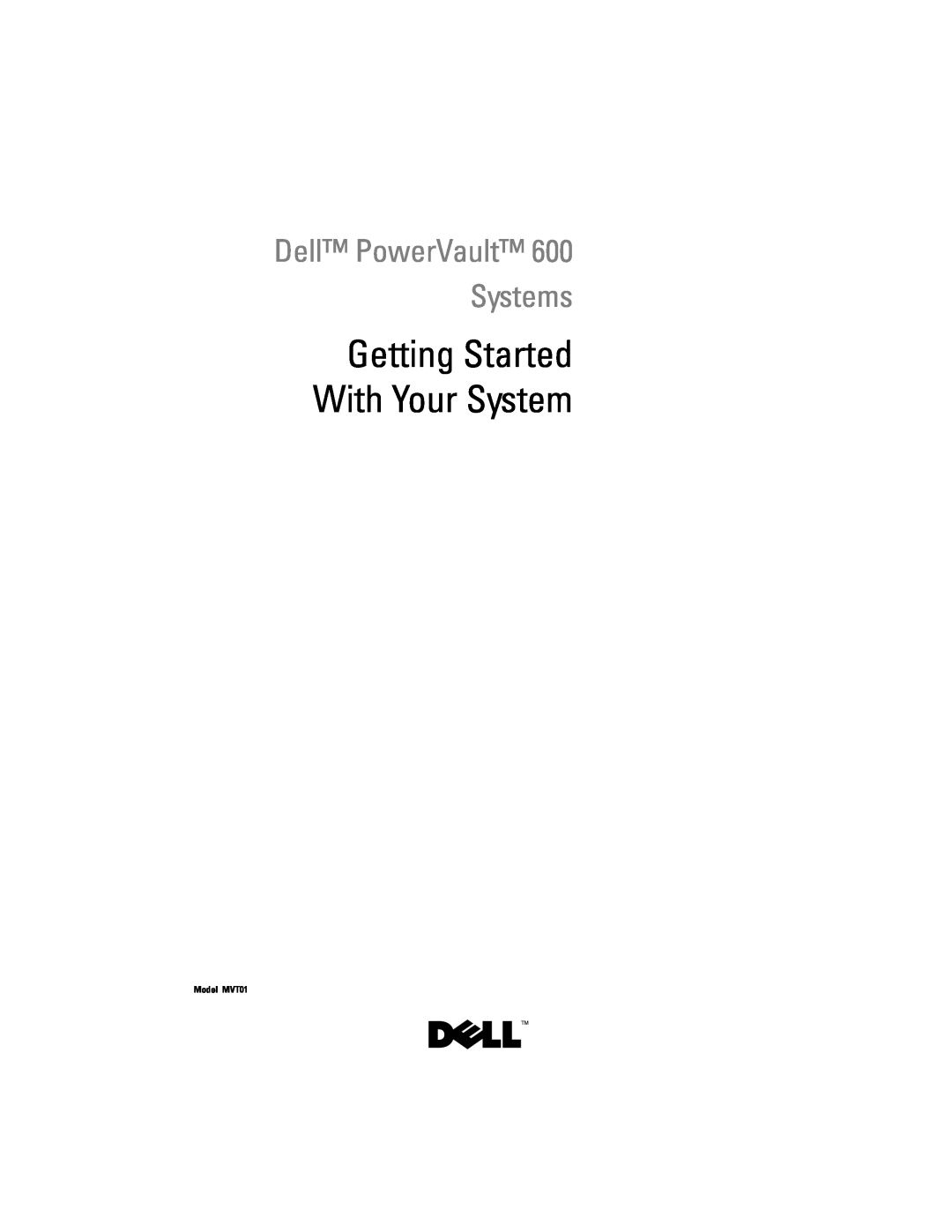 Dell CX193 manual Getting Started With Your System, Dell PowerVault 600 Systems, Model MVT01 