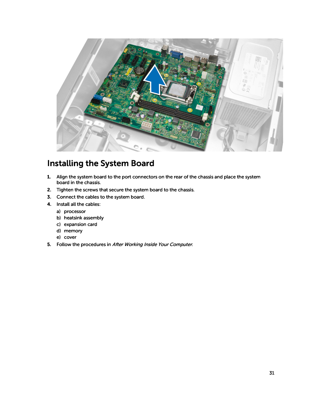 Dell D15M owner manual Installing the System Board, Follow the procedures in After Working Inside Your Computer 
