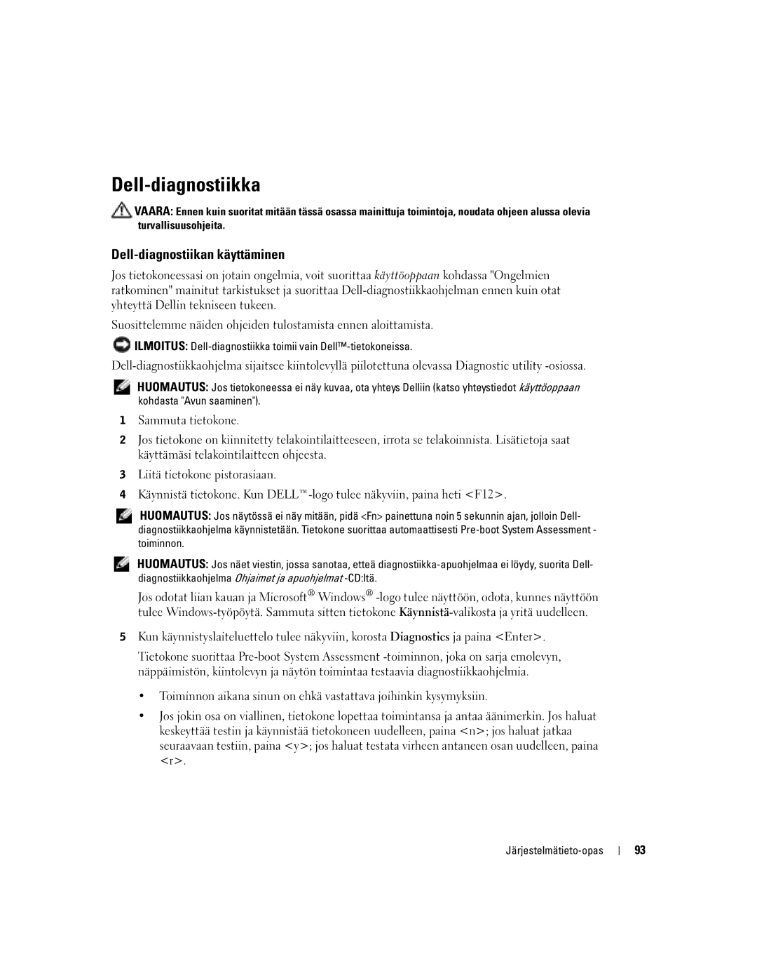 Dell D505 manual Dell-diagnostiikan käyttäminen, Ilmoitus Dell-diagnostiikka toimii vain Dell-tietokoneissa 