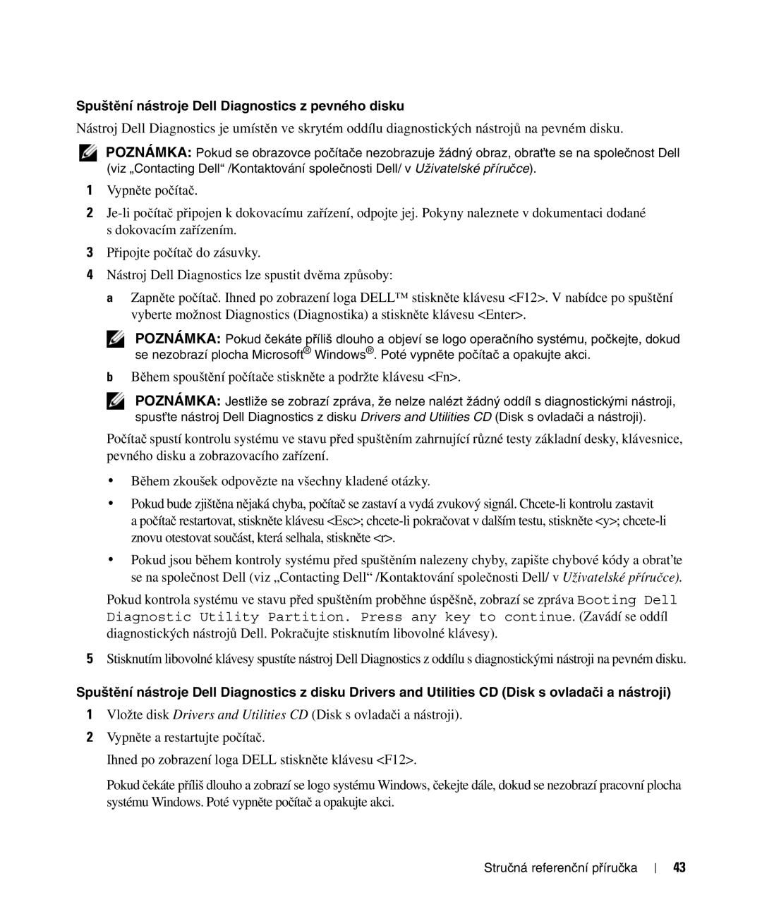 Dell D520 Spuštění nástroje Dell Diagnostics z pevného disku, Během spouštění počítače stiskněte a podržte klávesu Fn 