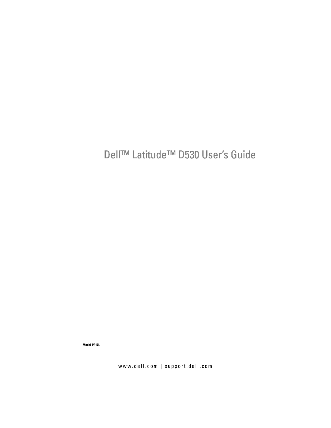 Dell manual Dell Latitude D530 User’s Guide, w w w . d e l l . c o m s u p p o r t . d e l l . c o m, Model PP17L 