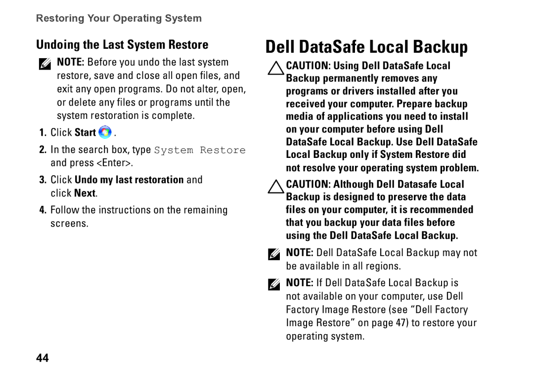 Dell 560s Dell DataSafe Local Backup, Undoing the Last System Restore, Click Undo my last restoration and click Next 