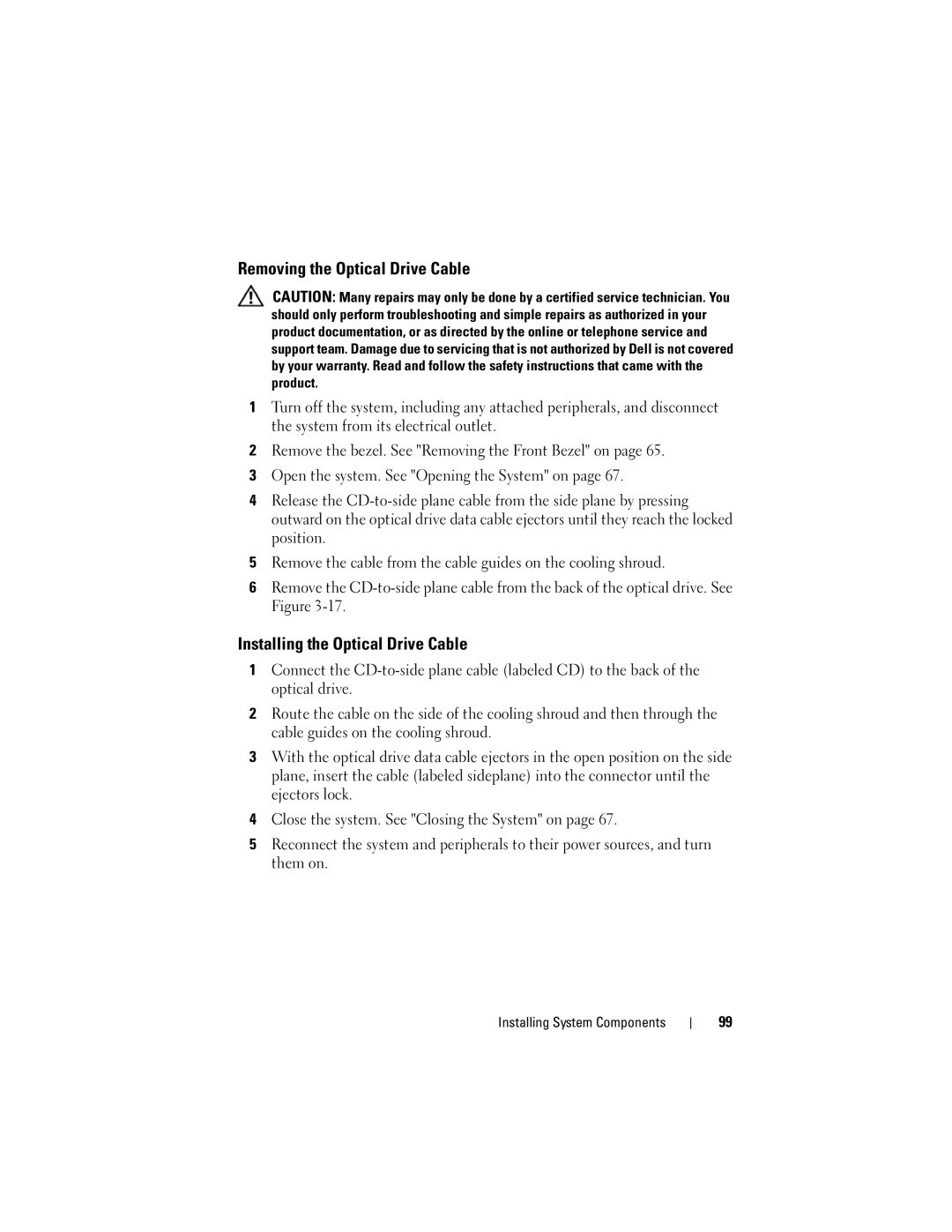 Dell DL2000 owner manual Removing the Optical Drive Cable, Installing the Optical Drive Cable 