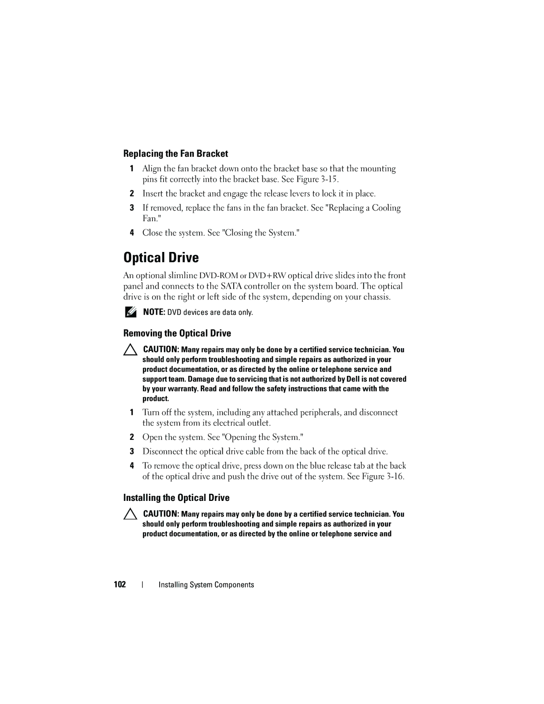 Dell DL2100 owner manual Replacing the Fan Bracket, Removing the Optical Drive, Installing the Optical Drive, 102 