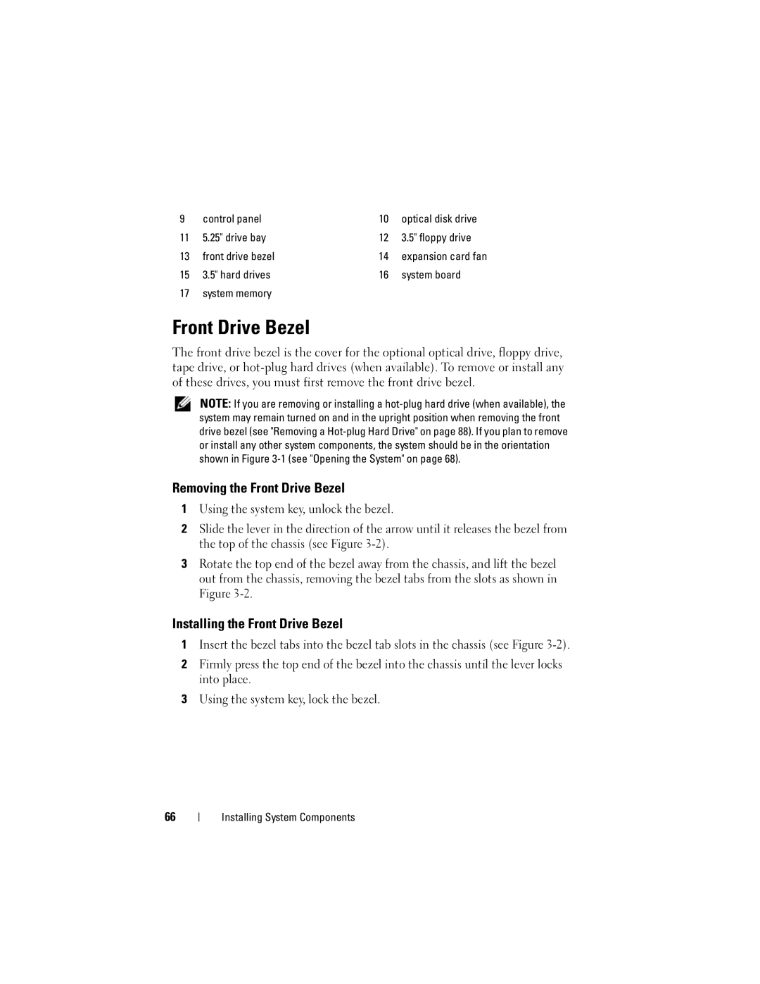 Dell DR715 Removing the Front Drive Bezel, Installing the Front Drive Bezel, Hard drives System board System memory 