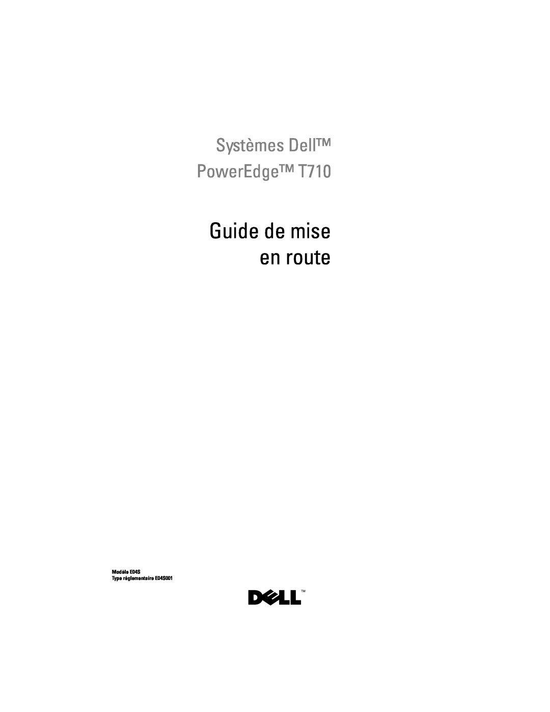 Dell N732H manual Guide de mise en route, Systèmes Dell PowerEdge T710, Modèle E04S Type réglementaire E04S001 