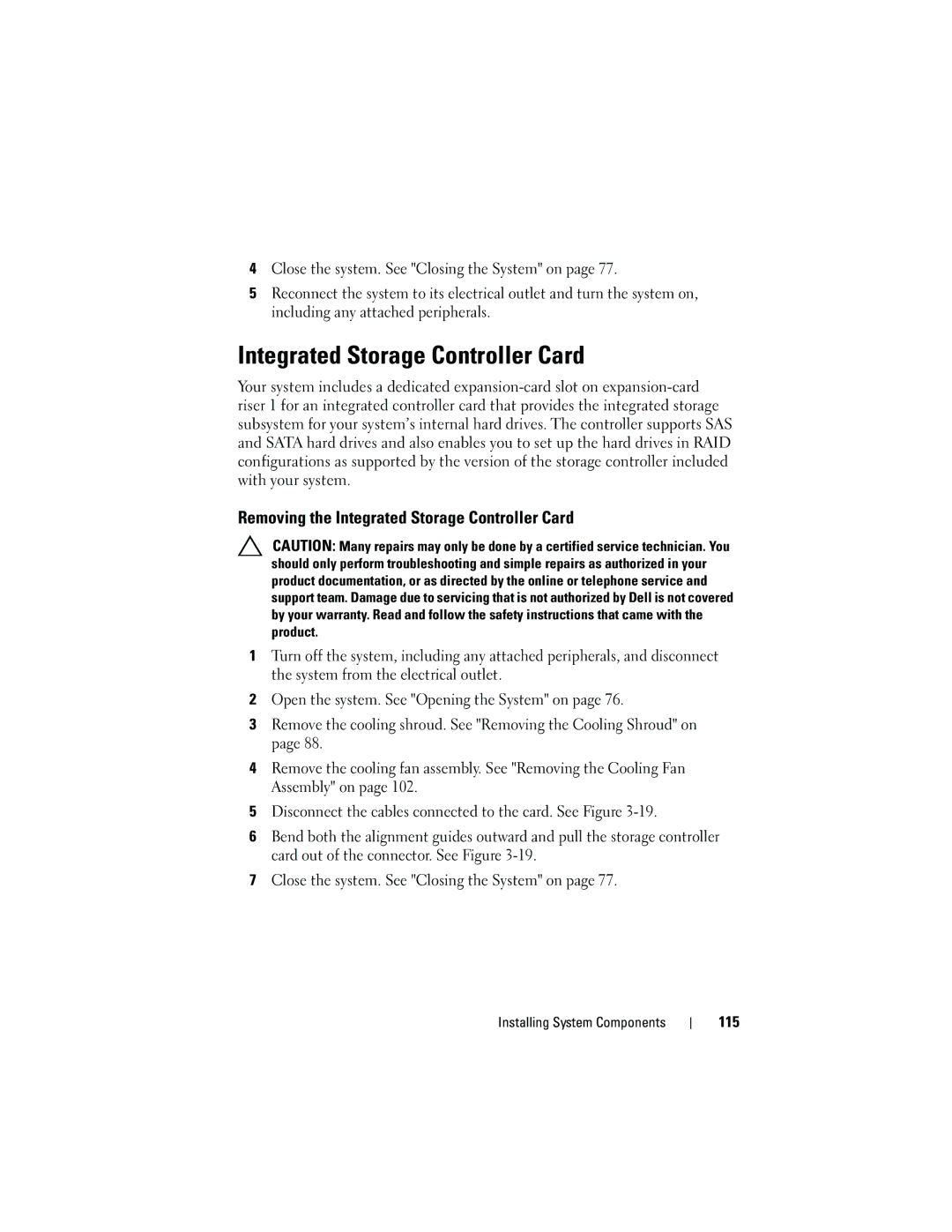 Dell E05S001 owner manual Removing the Integrated Storage Controller Card 