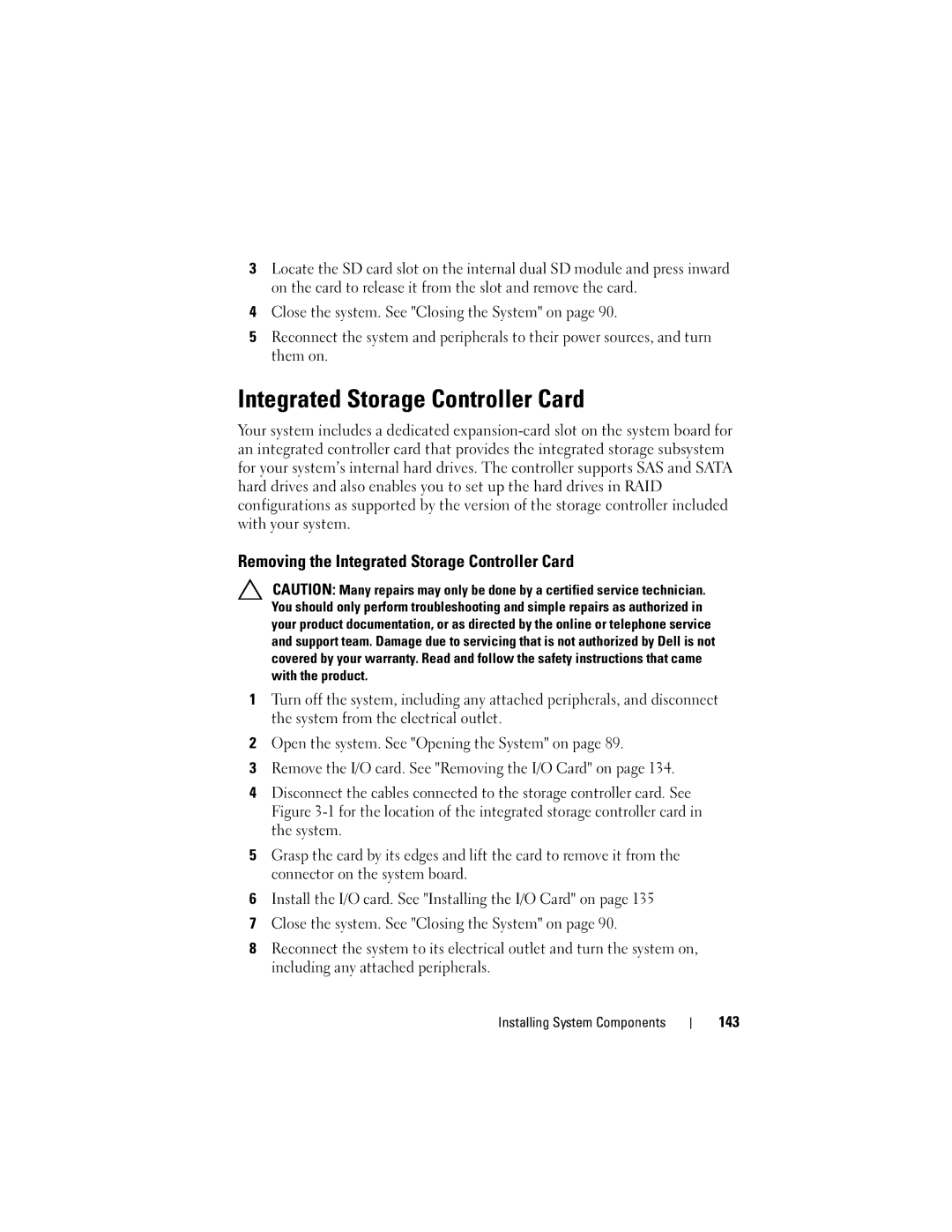 Dell E06S Series, E06S001 owner manual Removing the Integrated Storage Controller Card 