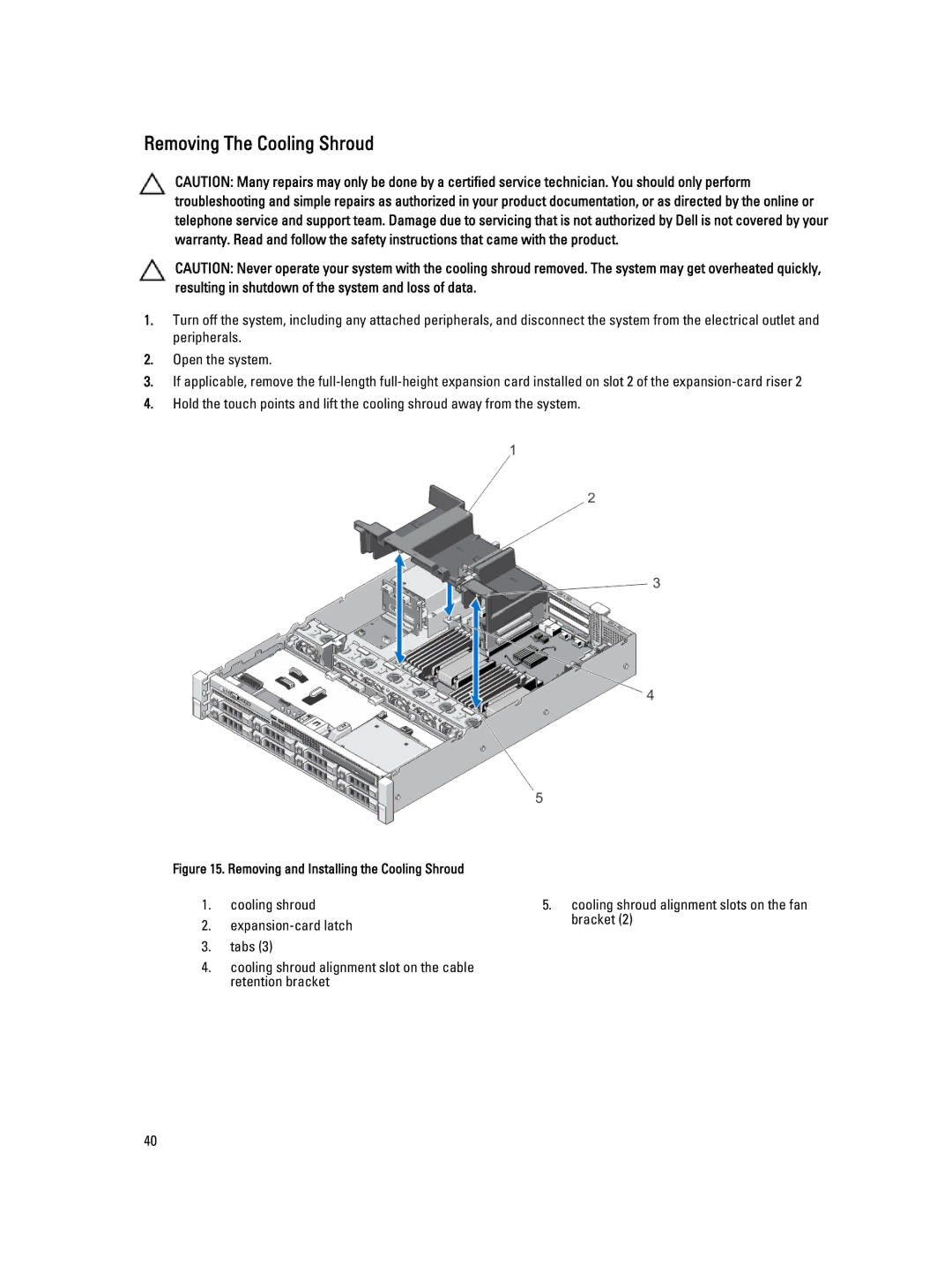 Dell E19S, R520 owner manual Removing The Cooling Shroud, Removing and Installing the Cooling Shroud 