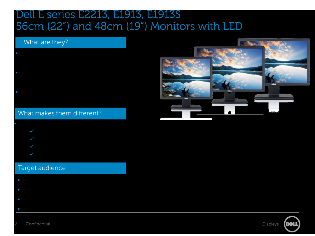 Dell manual Dell E series E2213, E1913, E1913S, 56cm 22” and 48cm 19” Monitors with LED, What are they?, Target audience 