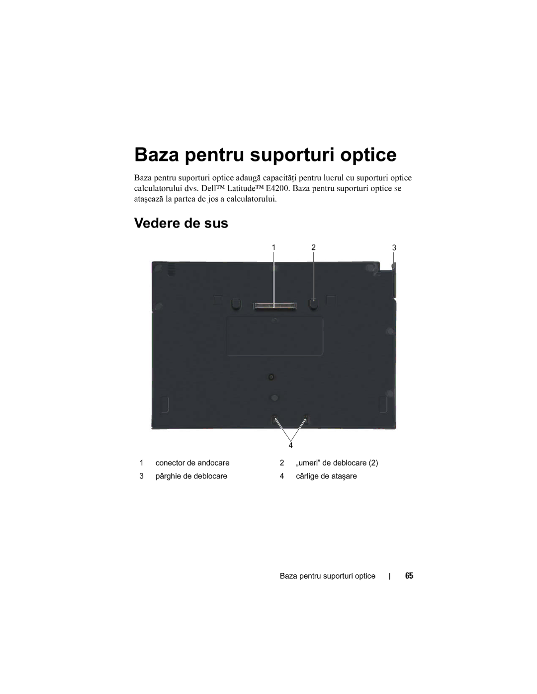 Dell E4200 manual Baza pentru suporturi optice, Vedere de sus, Conector de andocare 