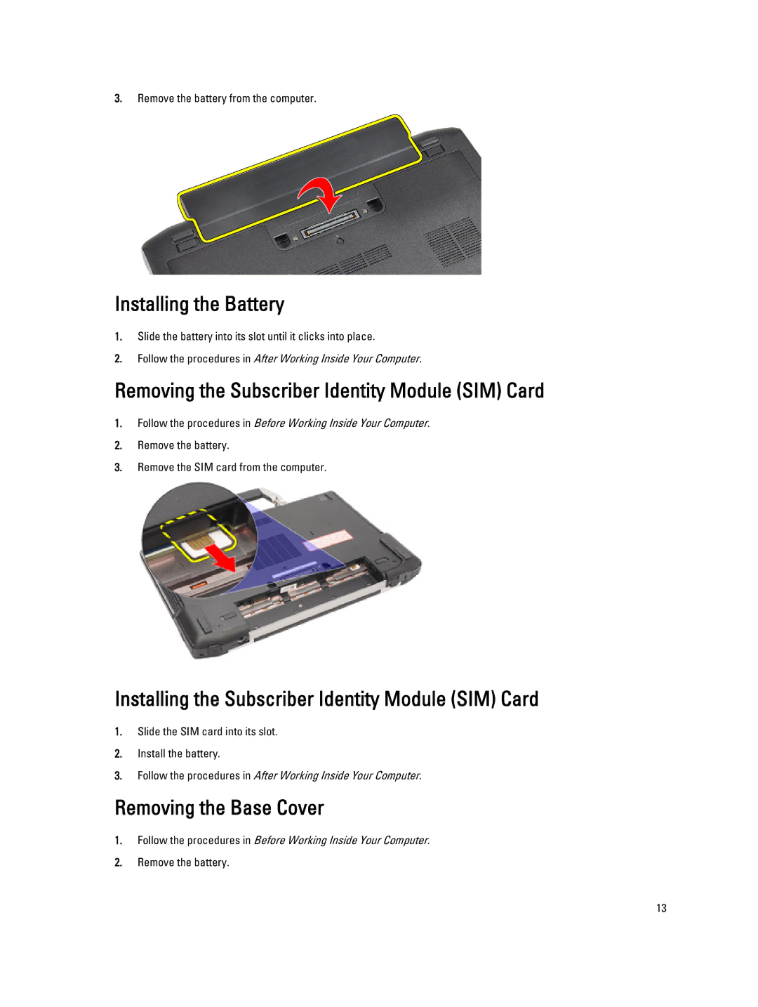 Dell E6230 owner manual Installing the Battery, Removing the Subscriber Identity Module SIM Card, Removing the Base Cover 