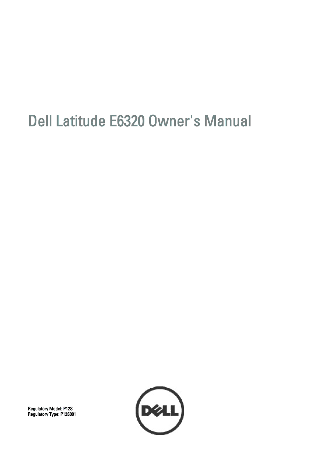 Dell E6320 owner manual Regulatory Model P12S Regulatory Type P12S001 