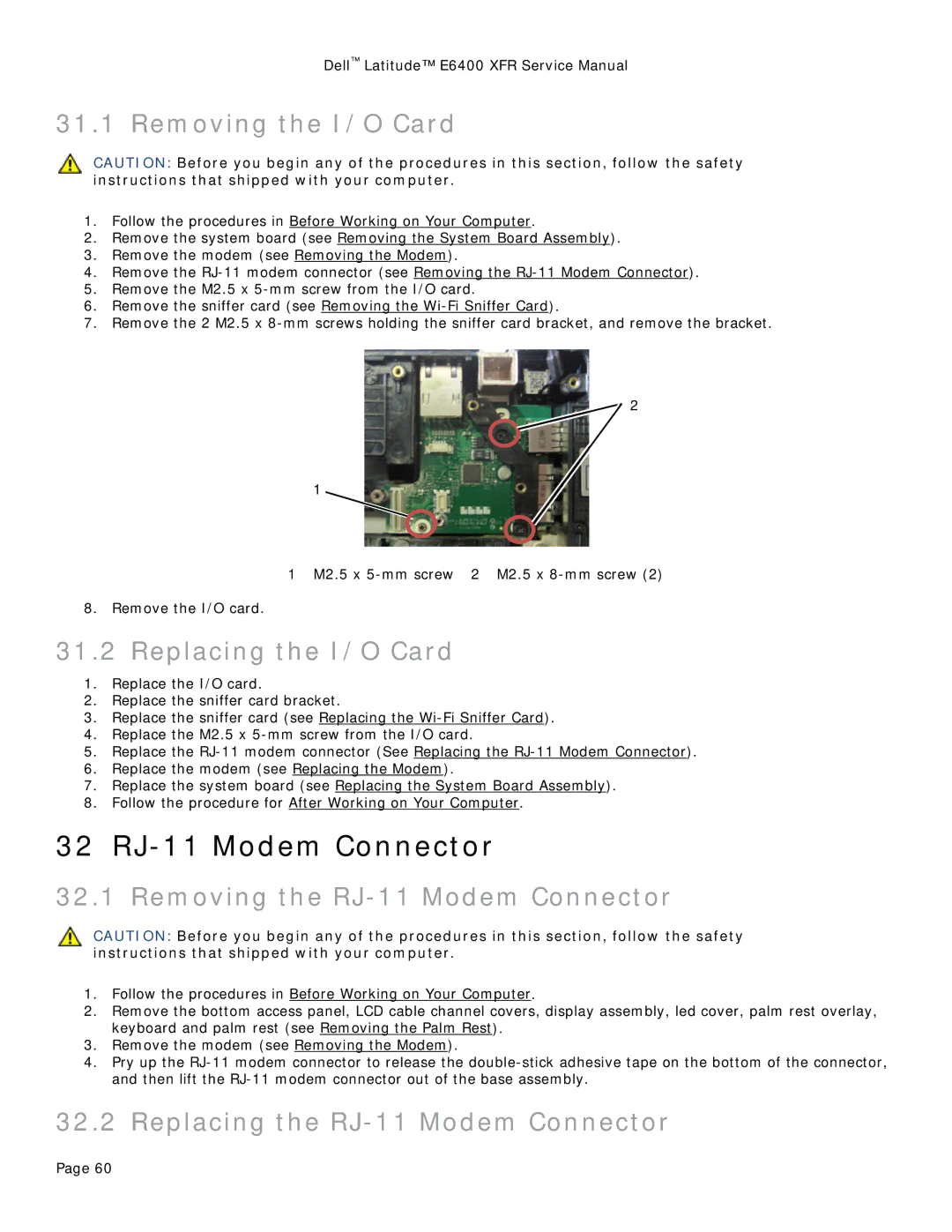 Dell E6400 XFR 32 RJ-11 Modem Connector, Removing the I/O Card, Replacing the I/O Card, Removing the RJ-11 Modem Connector 