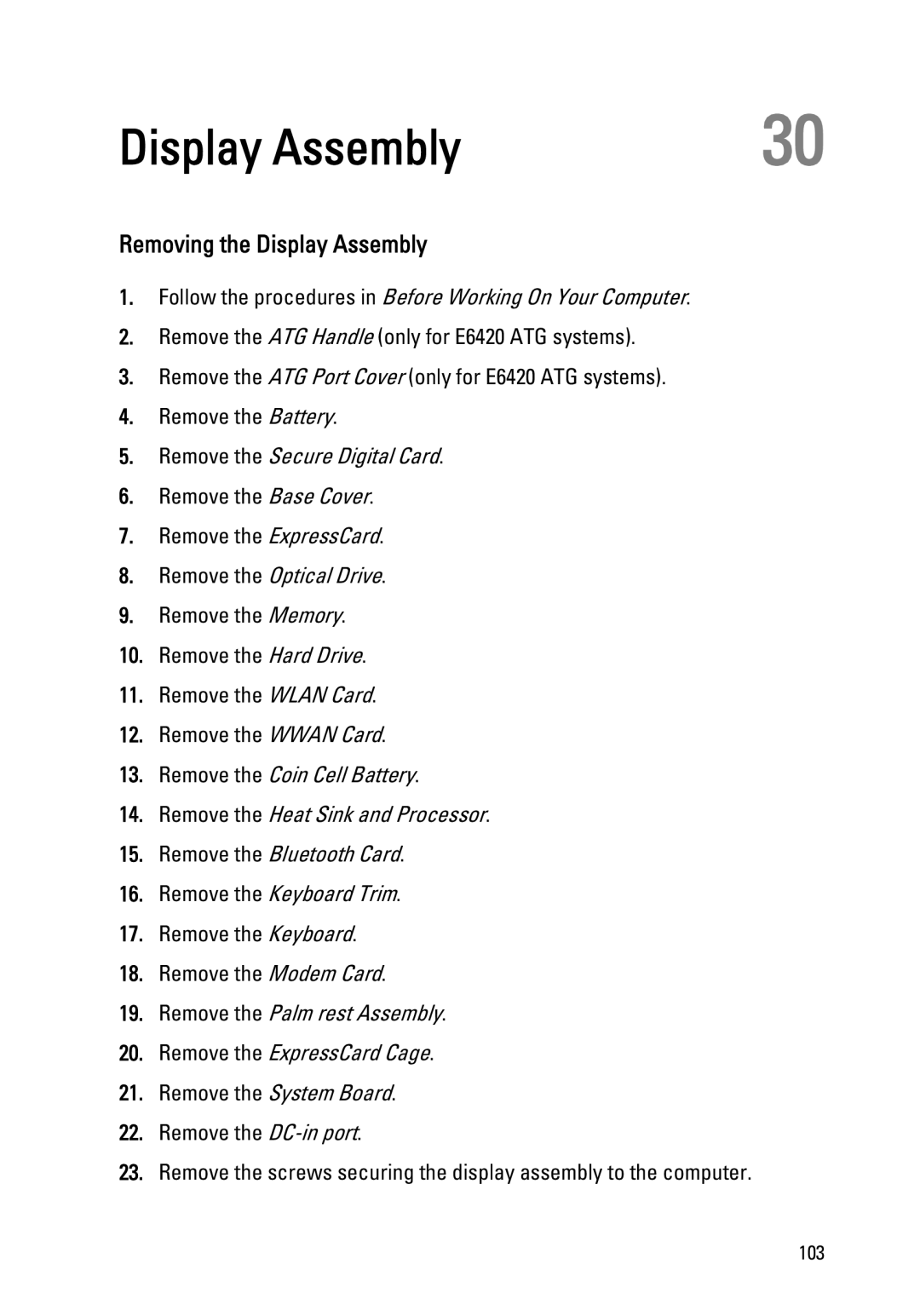 Dell E6420 owner manual Removing the Display Assembly, Remove the Palm rest Assembly Remove the ExpressCard Cage 