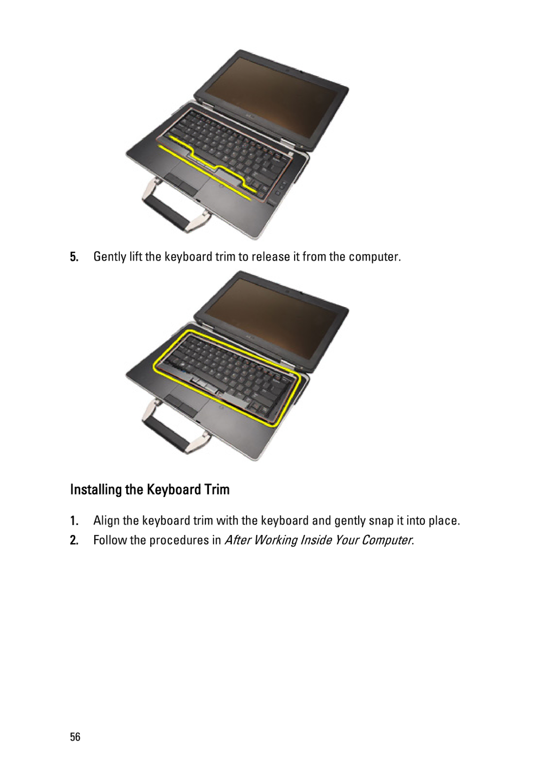 Dell E6420 owner manual Installing the Keyboard Trim, Follow the procedures in After Working Inside Your Computer 