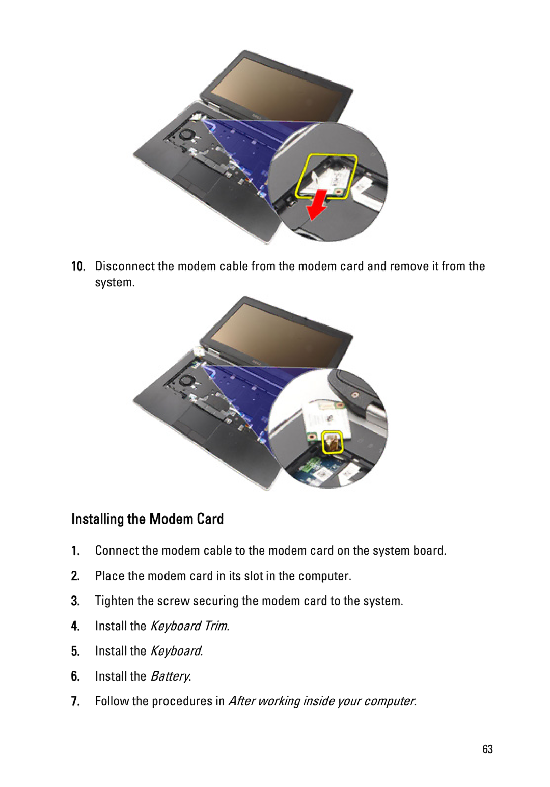 Dell E6420 owner manual Installing the Modem Card, Follow the procedures in After working inside your computer 