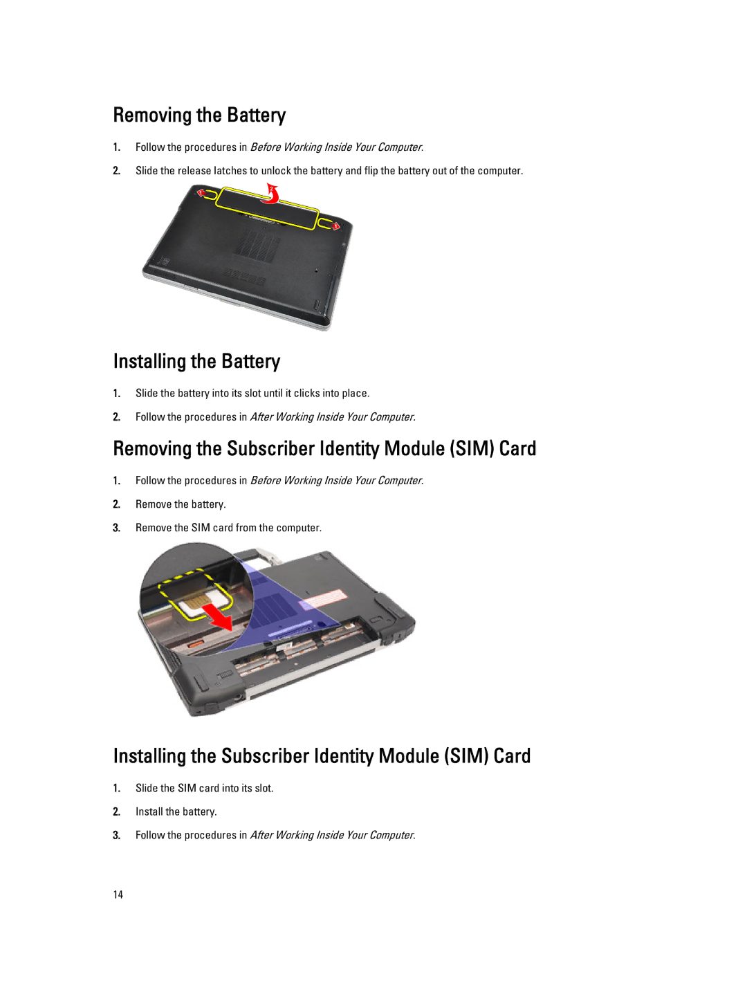 Dell E6430 owner manual Removing the Battery, Installing the Battery, Removing the Subscriber Identity Module SIM Card 