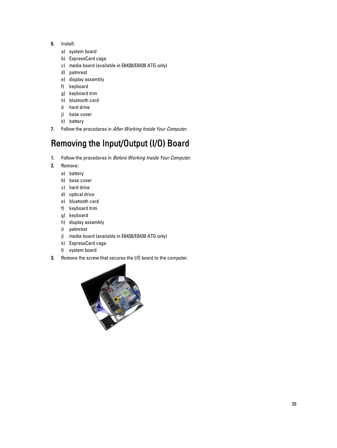 Dell E6430 owner manual Removing the Input/Output I/O Board 