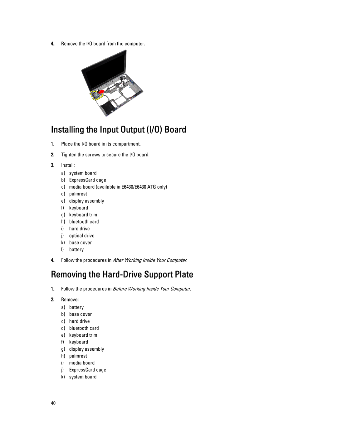 Dell E6430 owner manual Installing the Input Output I/O Board, Removing the Hard-Drive Support Plate 