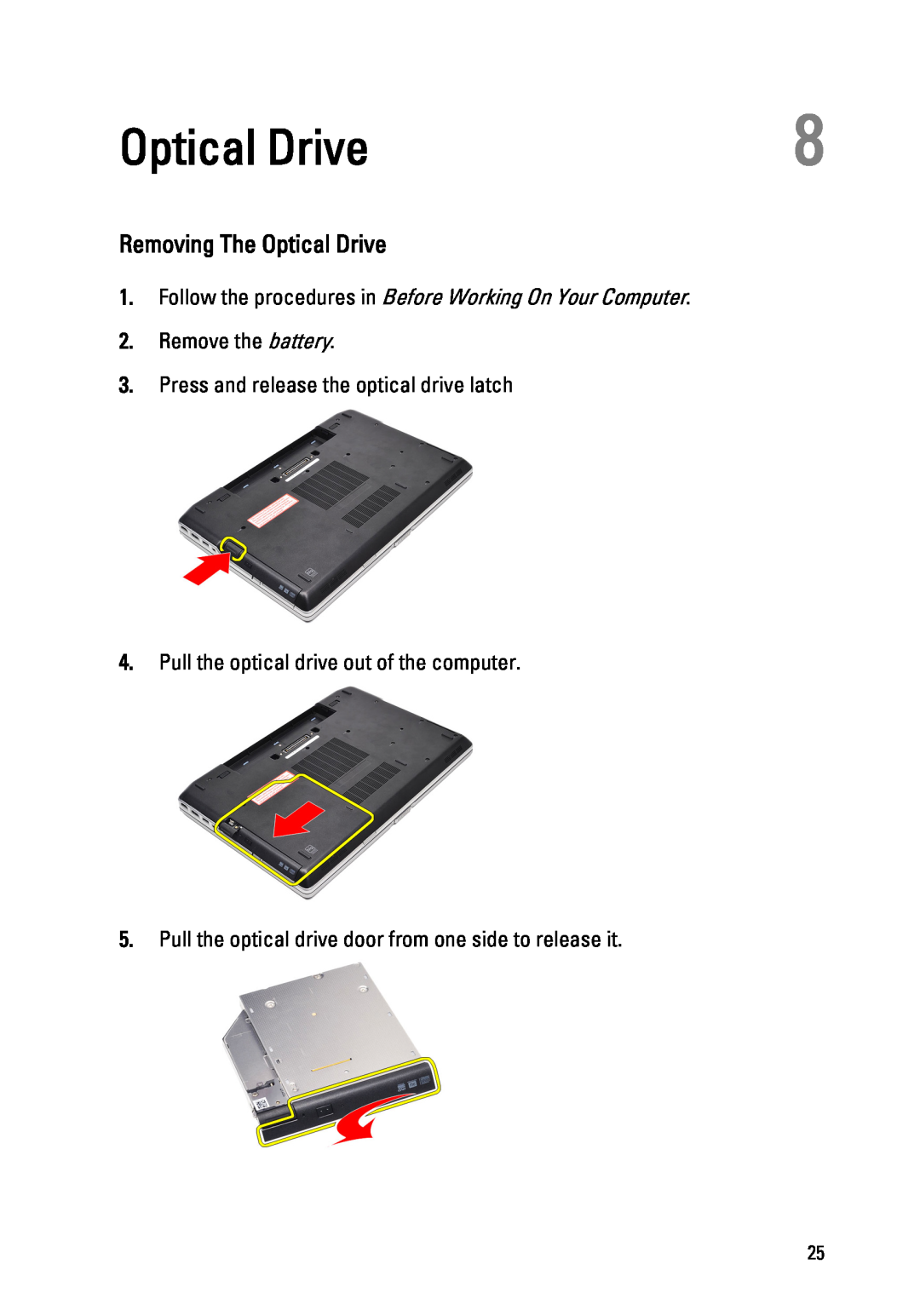 Dell E6520 owner manual Removing The Optical Drive, Remove the battery 3. Press and release the optical drive latch 