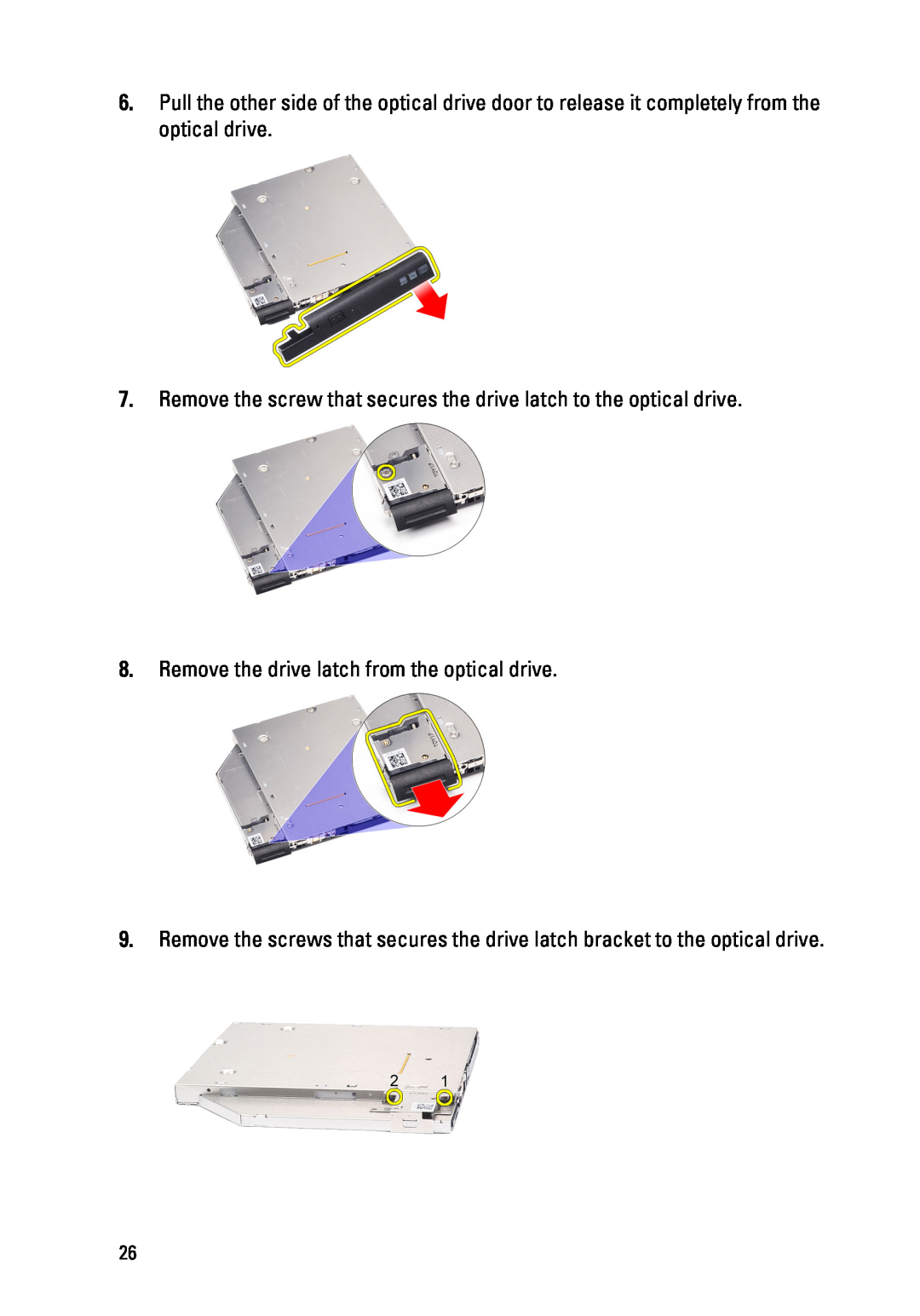 Dell E6520 owner manual Remove the screw that secures the drive latch to the optical drive 