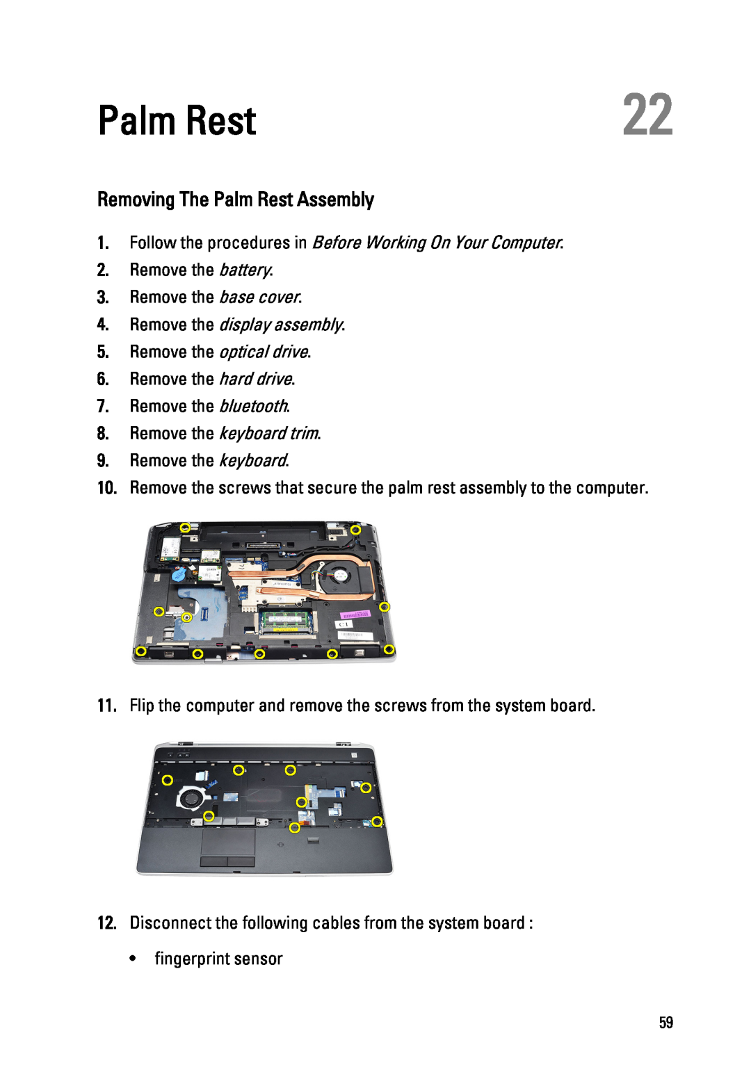 Dell E6520 owner manual Removing The Palm Rest Assembly, Remove the display assembly 5. Remove the optical drive 