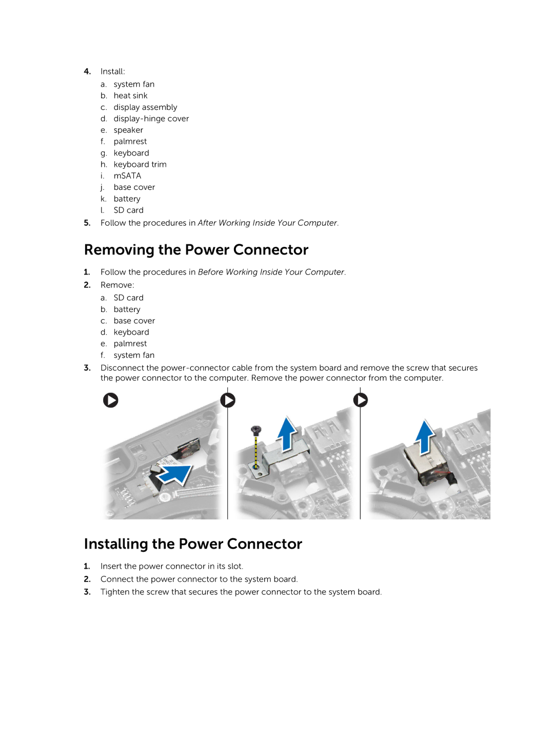 Dell E7240 owner manual Removing the Power Connector, Installing the Power Connector 