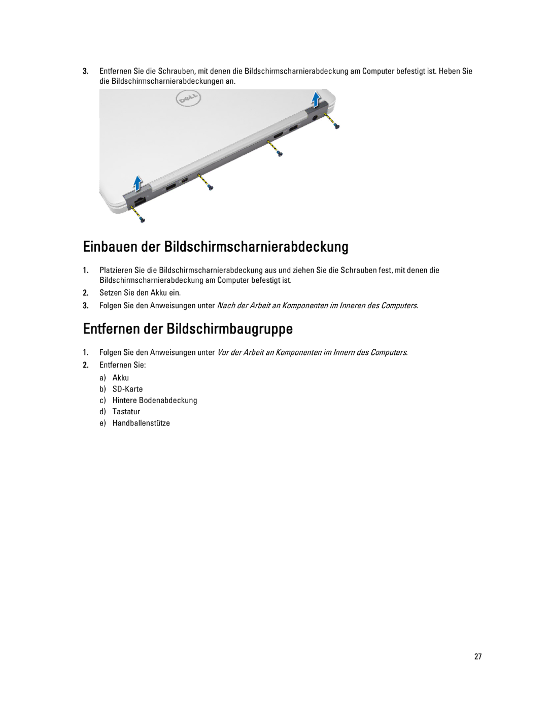 Dell E7440 manual Einbauen der Bildschirmscharnierabdeckung, Entfernen der Bildschirmbaugruppe 