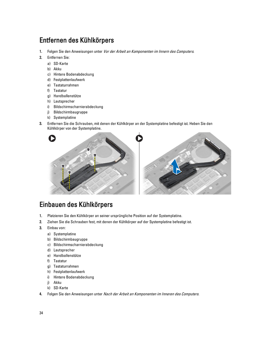 Dell E7440 manual Entfernen des Kühlkörpers, Einbauen des Kühlkörpers 