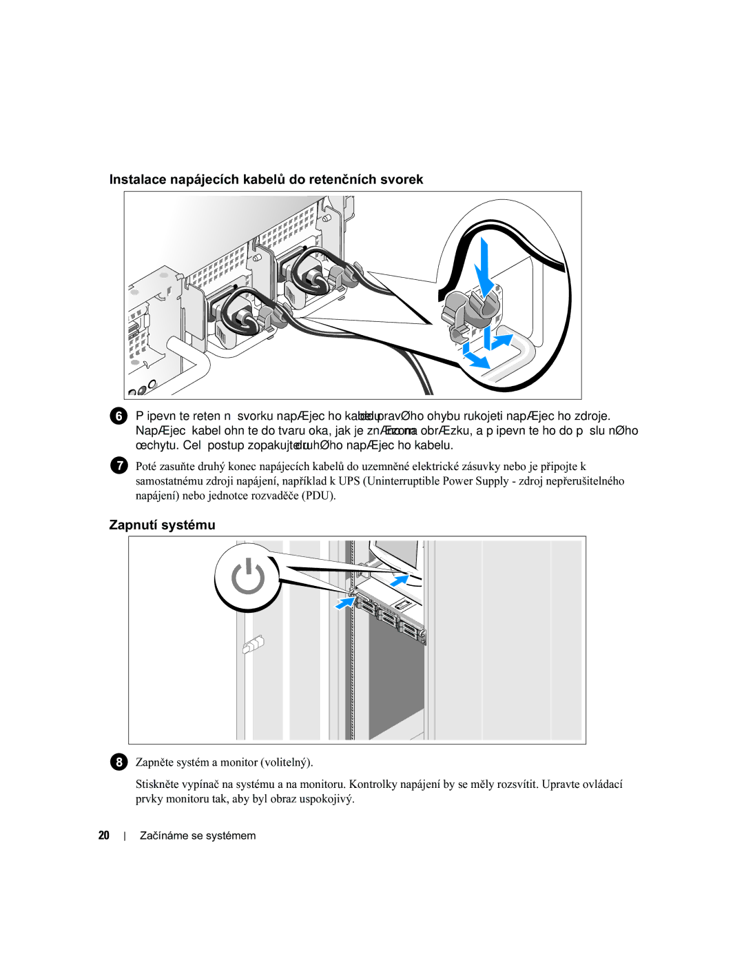 Dell EMS01 manual Instalace napájecích kabelů do retenčních svorek, Zapnutí systému 