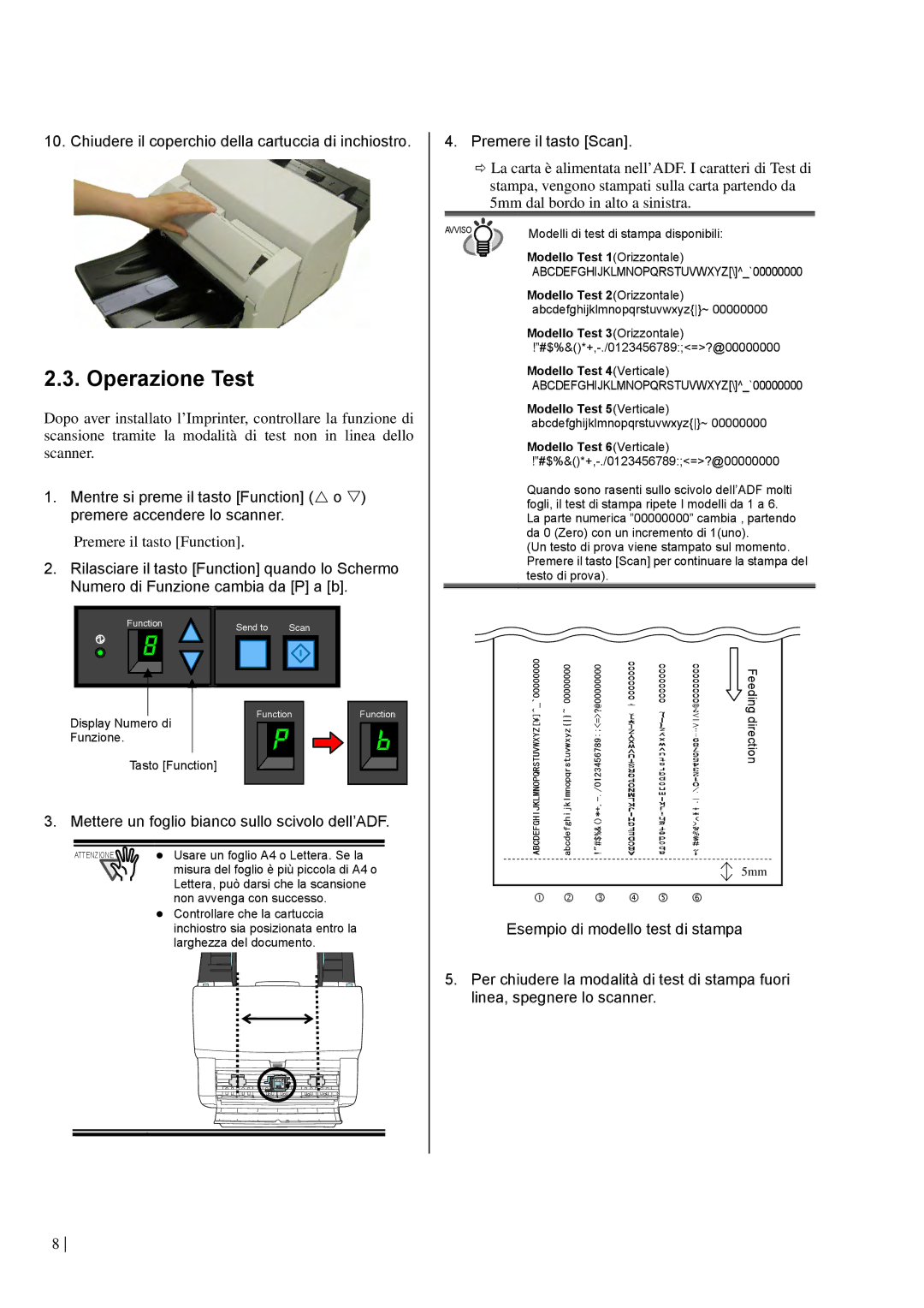 Dell fi-565PR manual Operazione Test, Chiudere il coperchio della cartuccia di inchiostro, Premere il tasto Function 