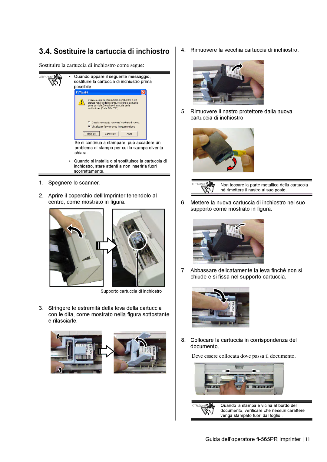 Dell fi-565PR manual Sostituire la cartuccia di inchiostro come segue, Deve essere collocata dove passa il documento 