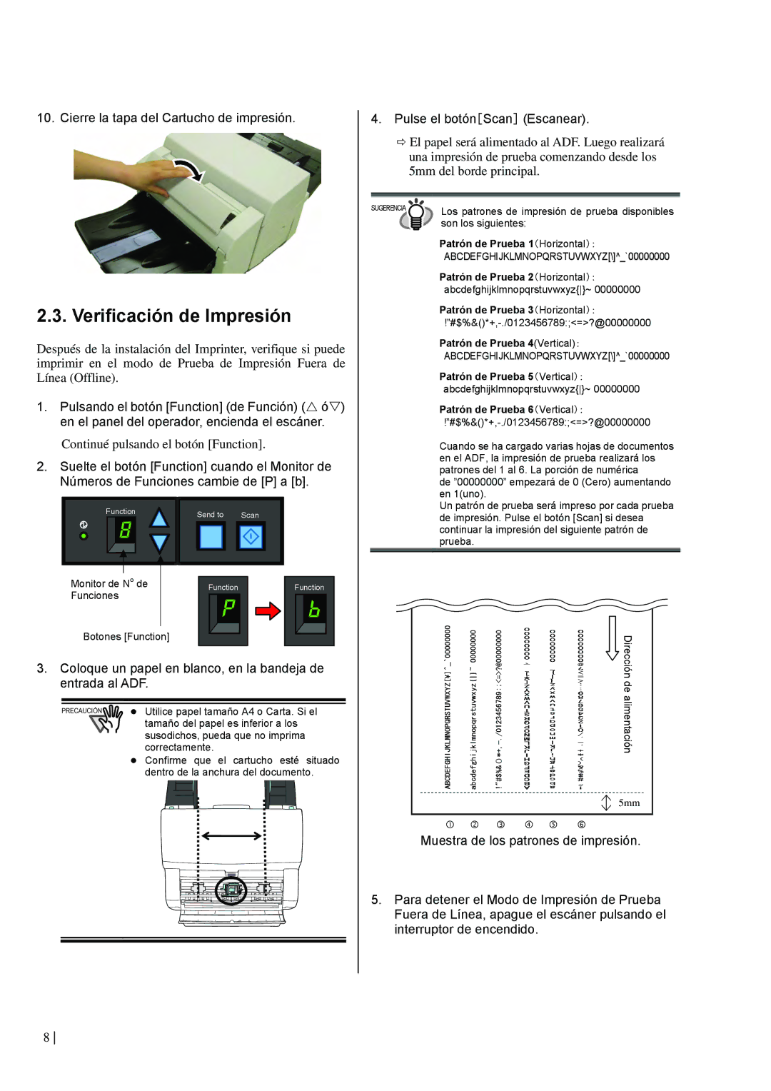 Dell fi-565PR Verificación de Impresión, Cierre la tapa del Cartucho de impresión, Continué pulsando el botón Function 