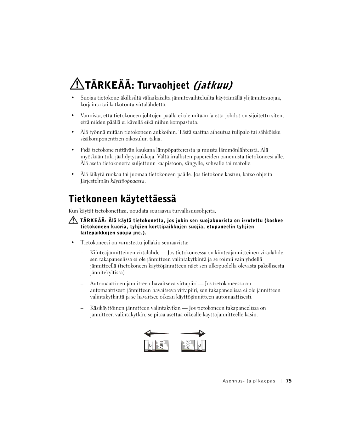 Dell GX60 manual Tärkeää Turvaohjeet jatkuu, Tietkoneen käytettäessä 